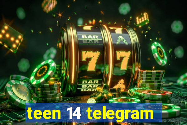 teen 14 telegram